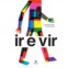 Ir e Vir. Texto: Isabel Minhós Martins. Ilustração: Bernardo Carvalho